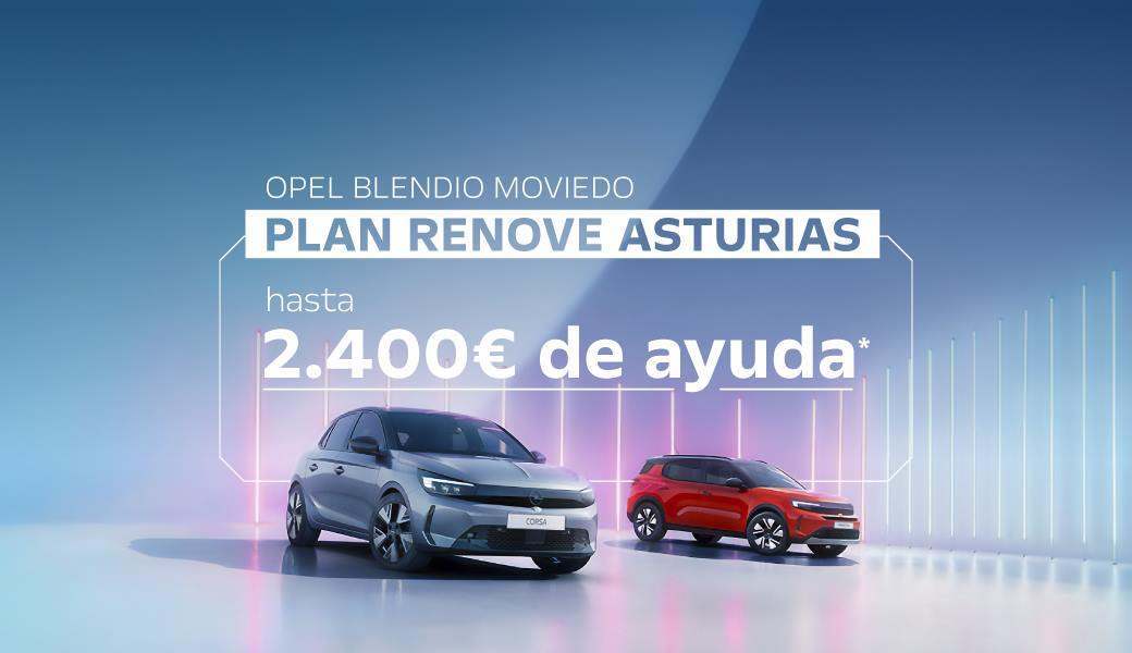 Plan Opel Renove | Hasta 2.400 € de ayuda para estrenar tu nuevo Opel